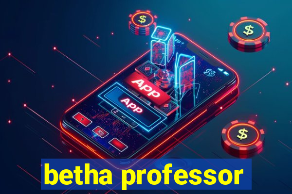 betha professor